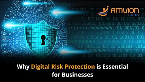 Why Digital Risk Protection is essential for Businesses | Secure Your Data & Reputation